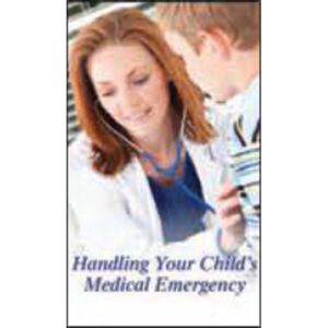 Handling Your Child's Medical Emergency Pocket Pamphlet